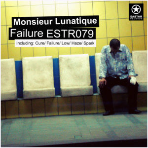 Monsieur Lunatique - Failure [ESTR079]