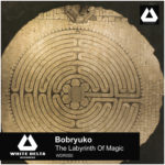 Bobryuko - The Labyrinth Of Magic [WDR050]